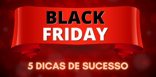 5-dicas-de-sucesso-black-friday